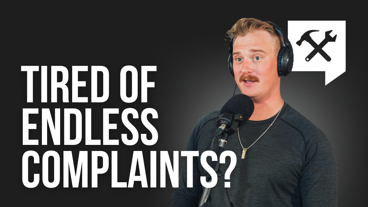 Tired of Endless Complaints