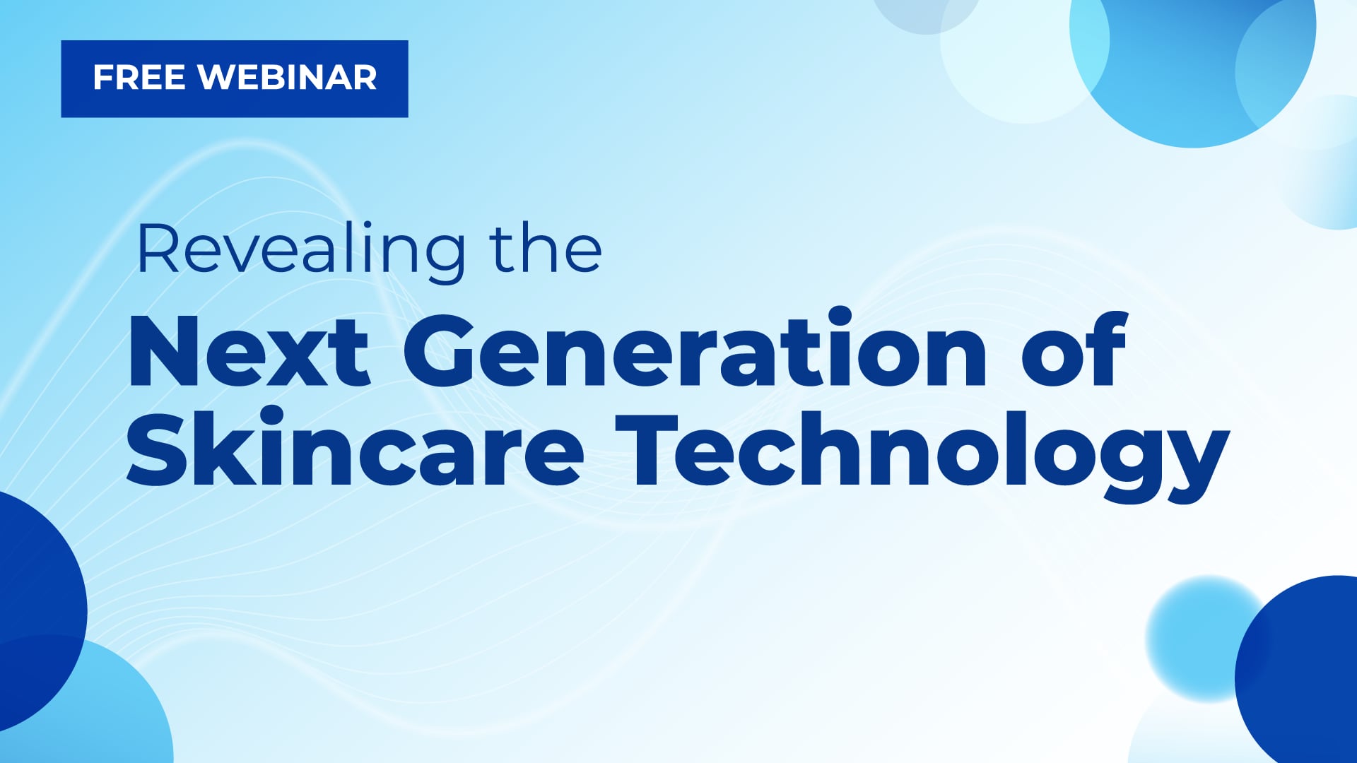 Revealing the Next Generation of Skincare Technology