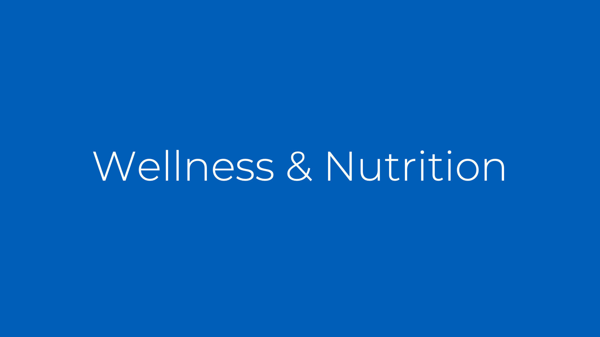 Wellness & Nutrition