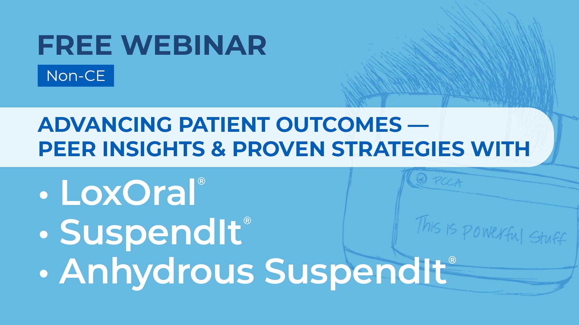 Advancing Patient Outcomes: Peer Insights and Proven Strategies with LoxOral®, SuspendIt® & Anhydrous SuspendIt®