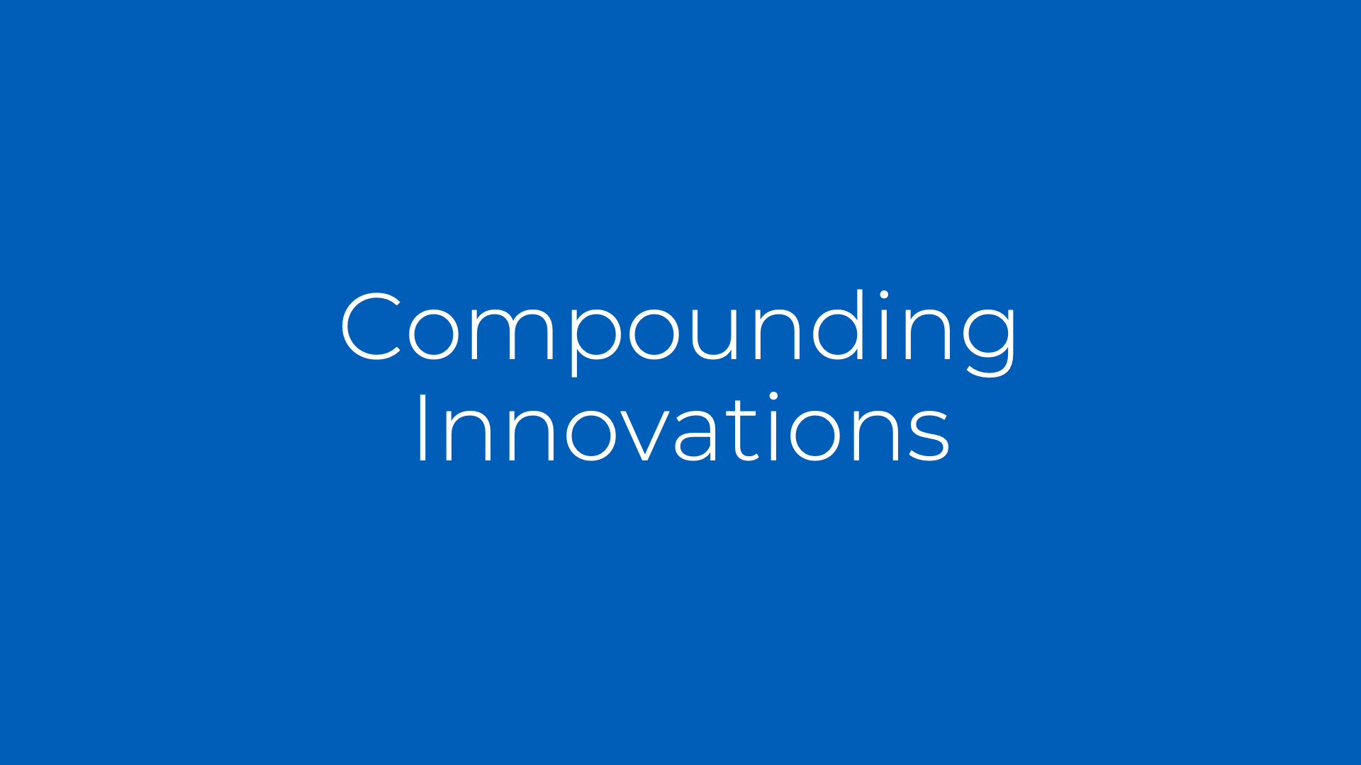 Compounding Innovations