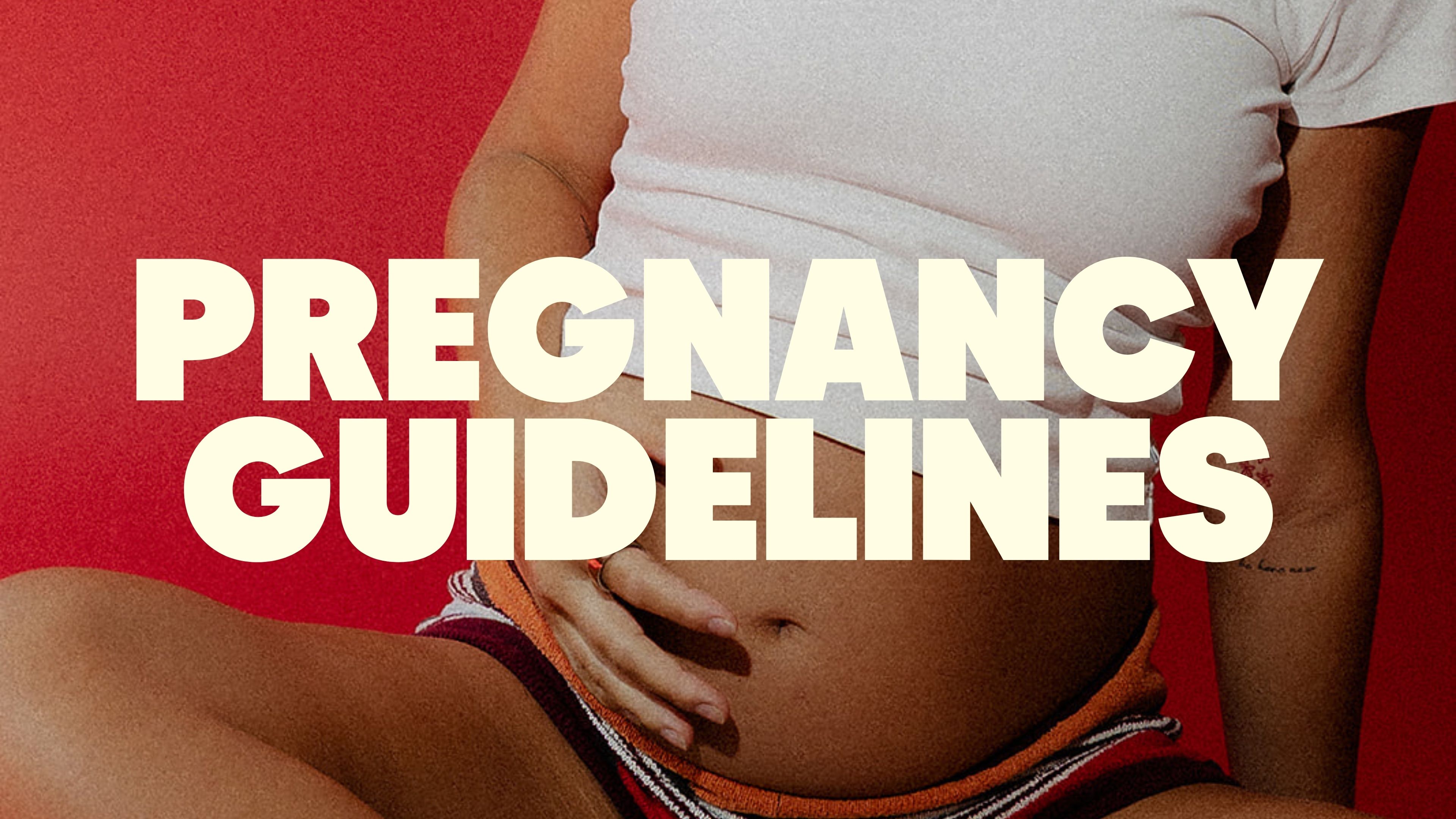 Pregnancy Guidelines