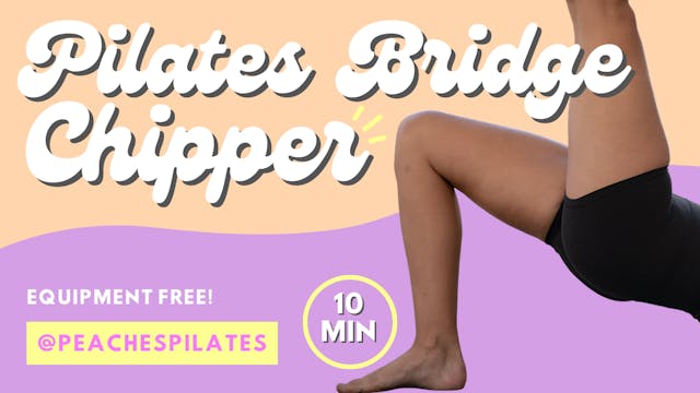 Pilates Bridge Chipper