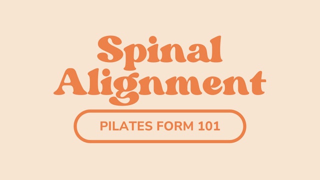 Spinal Alignment - Pilates 101