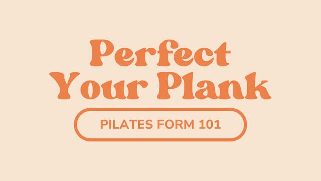 Perfect Your Plank - Pilates 101