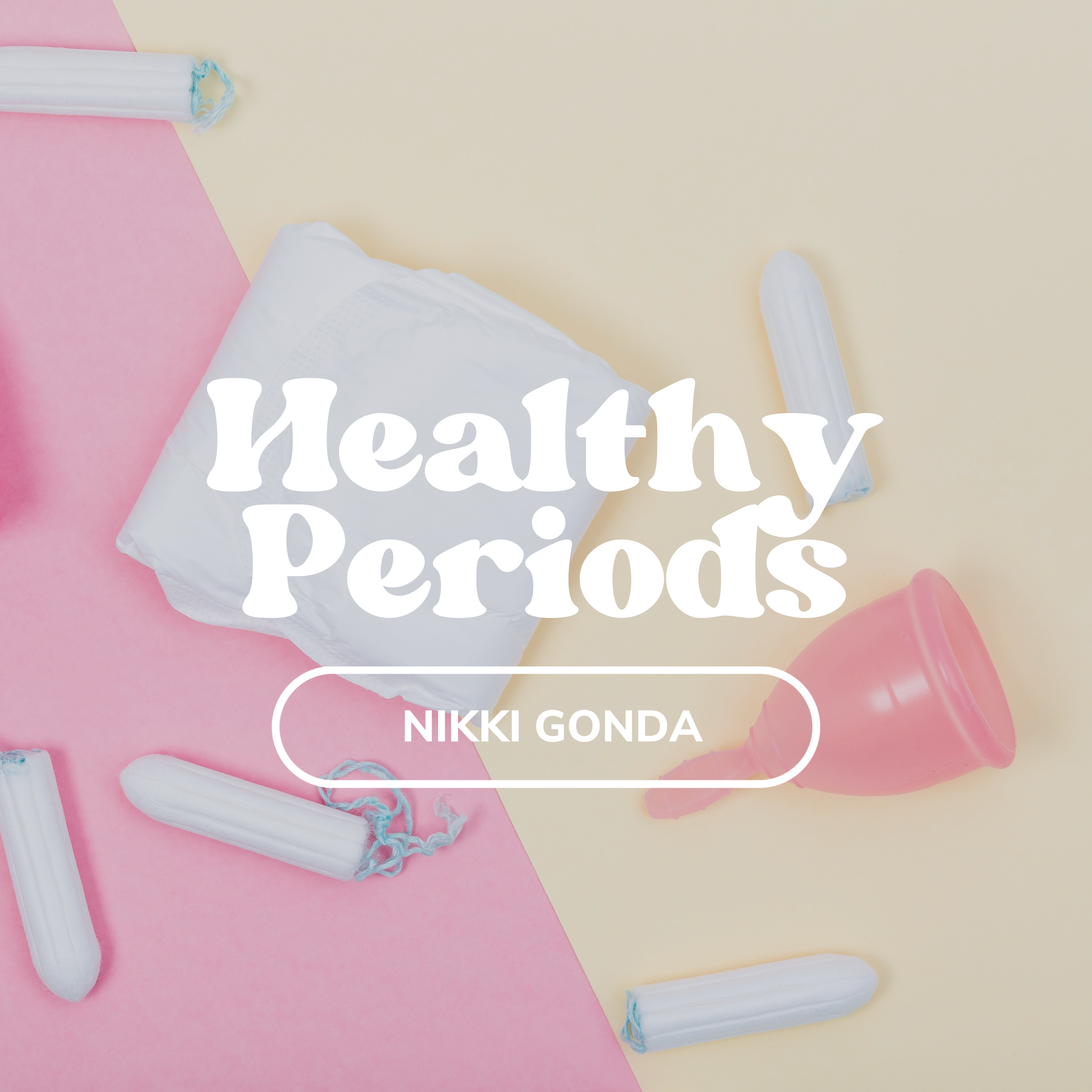 Healthy Periods With Nikki
