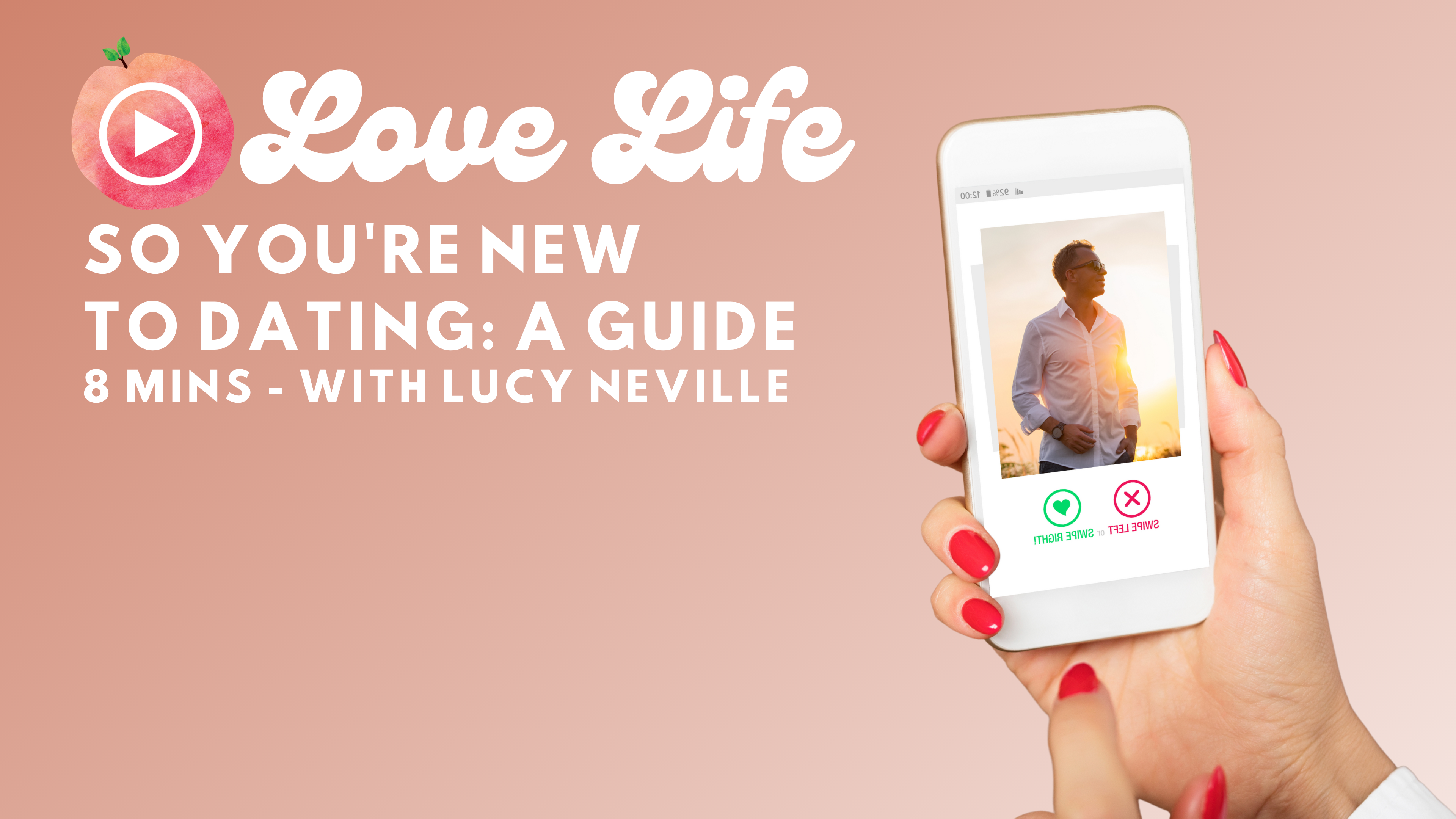  So You're New To Dating. A Guide.