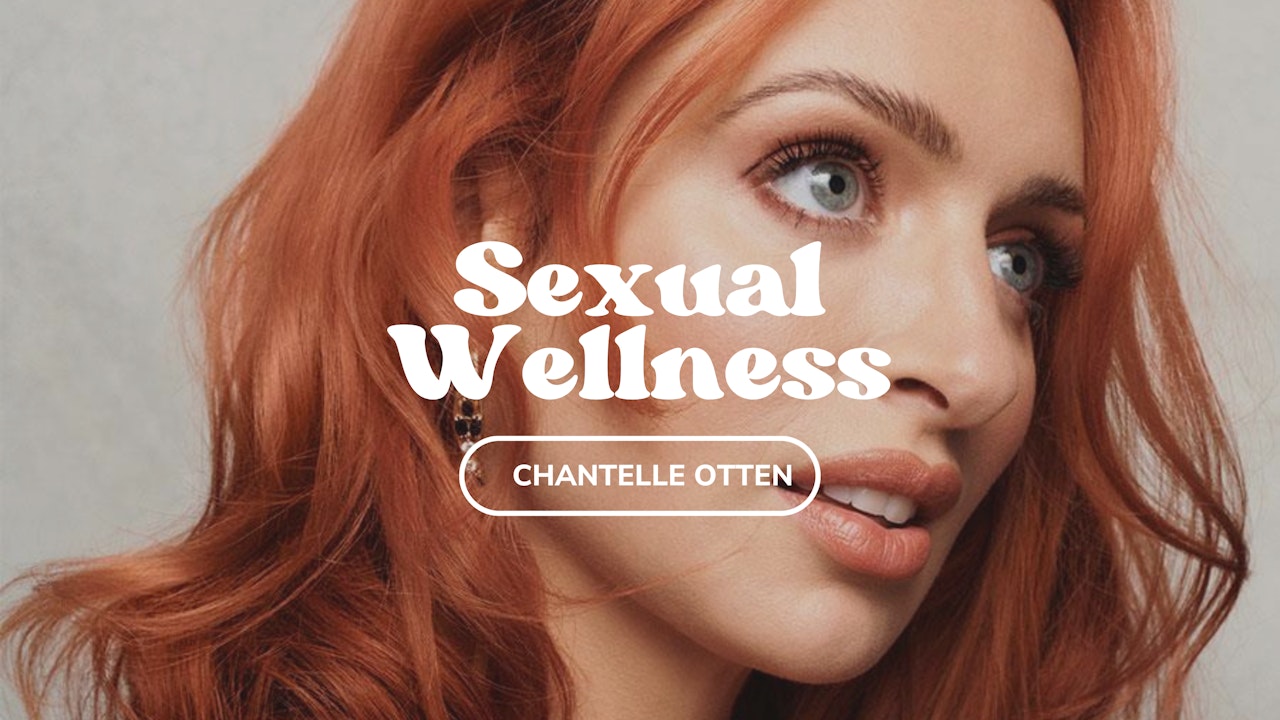 Sexual Wellness With Chantelle Otten