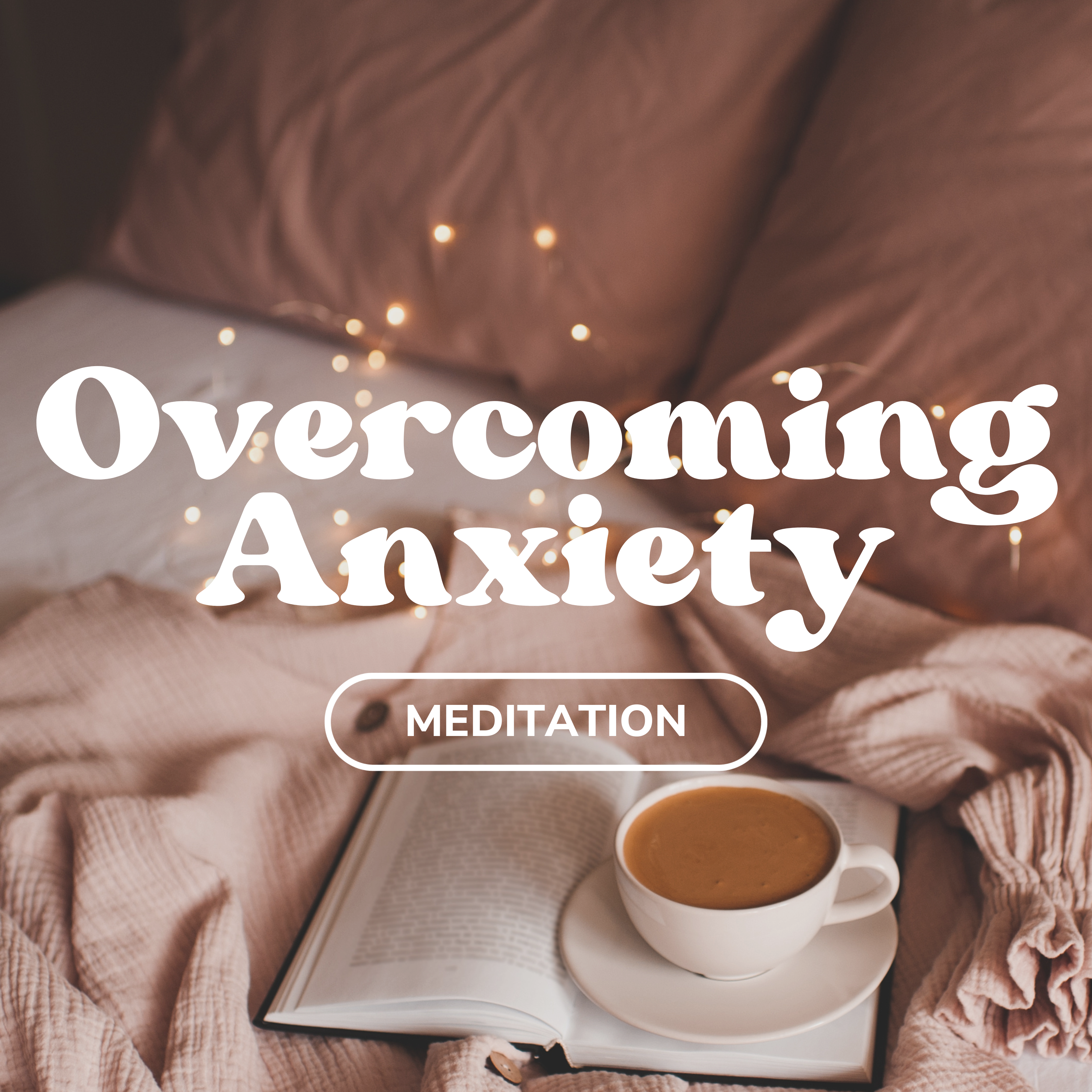 Overcoming Anxiety