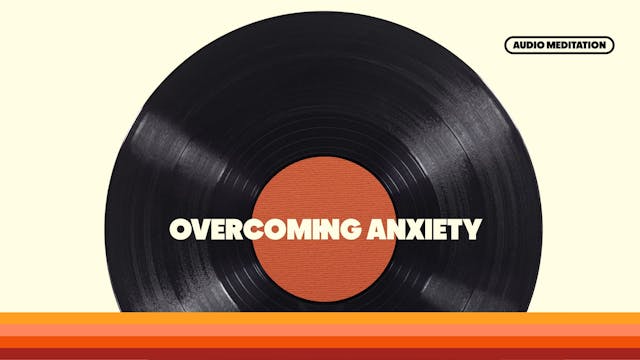 Overcoming Anxiety