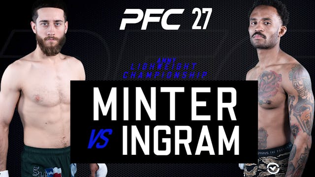 PFC 27 Caleb Minter vs Jarrett Ingram