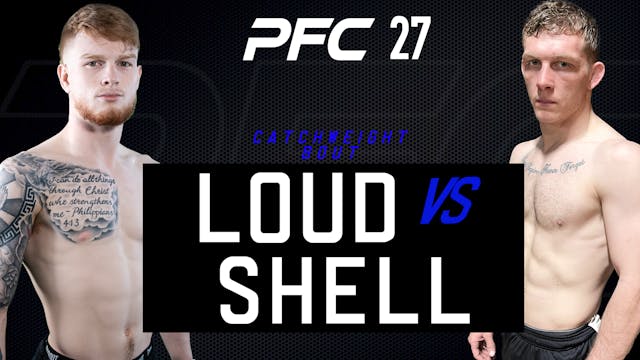 PFC 27 Colton Loud vs Jett Shell