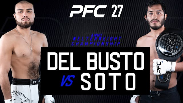 PFC 27 Kyzer Del Busto vs Marco Soto