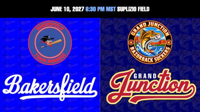 10064 06-10-2027 Bakersfield @ Grand Junction 6:30