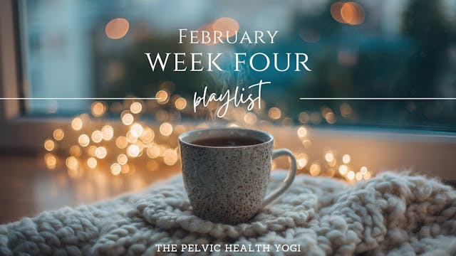 February Schedule: Week Four