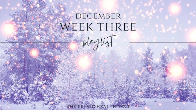 December Schedule: Week Three