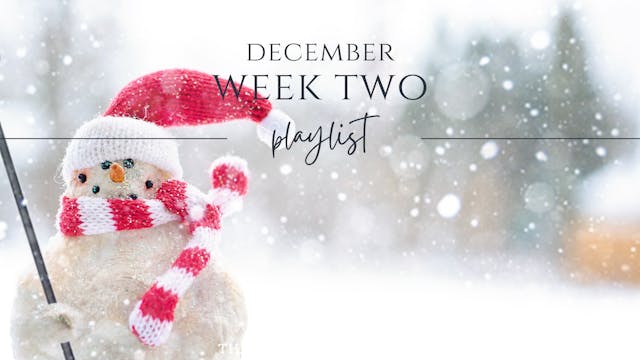 December Schedule: Week Two