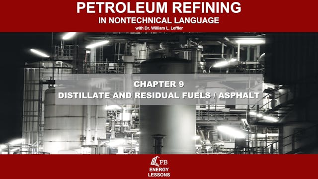 Petroleum Refining in Nontechnical Language: Distillate-Residual Fuels / Asphalt
