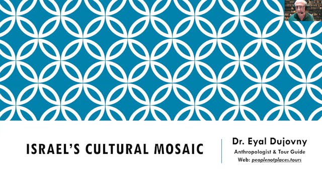 Israels Cultural Mosaic - Master Lecture