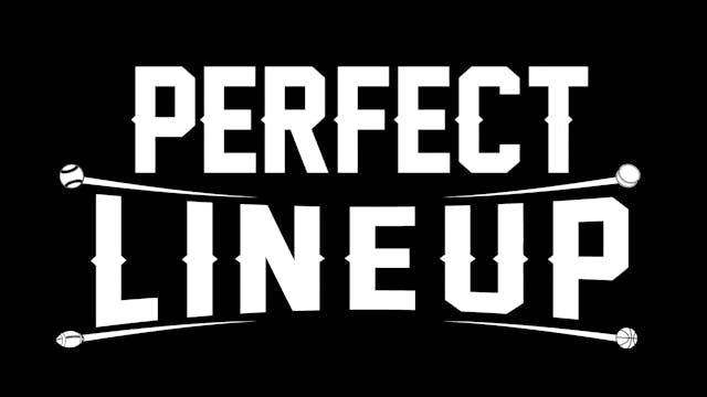 PERFECT LINEUP - STREAMING