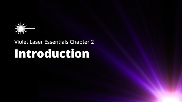 Violet Laser Essentials - Chapter 2 - Introduction