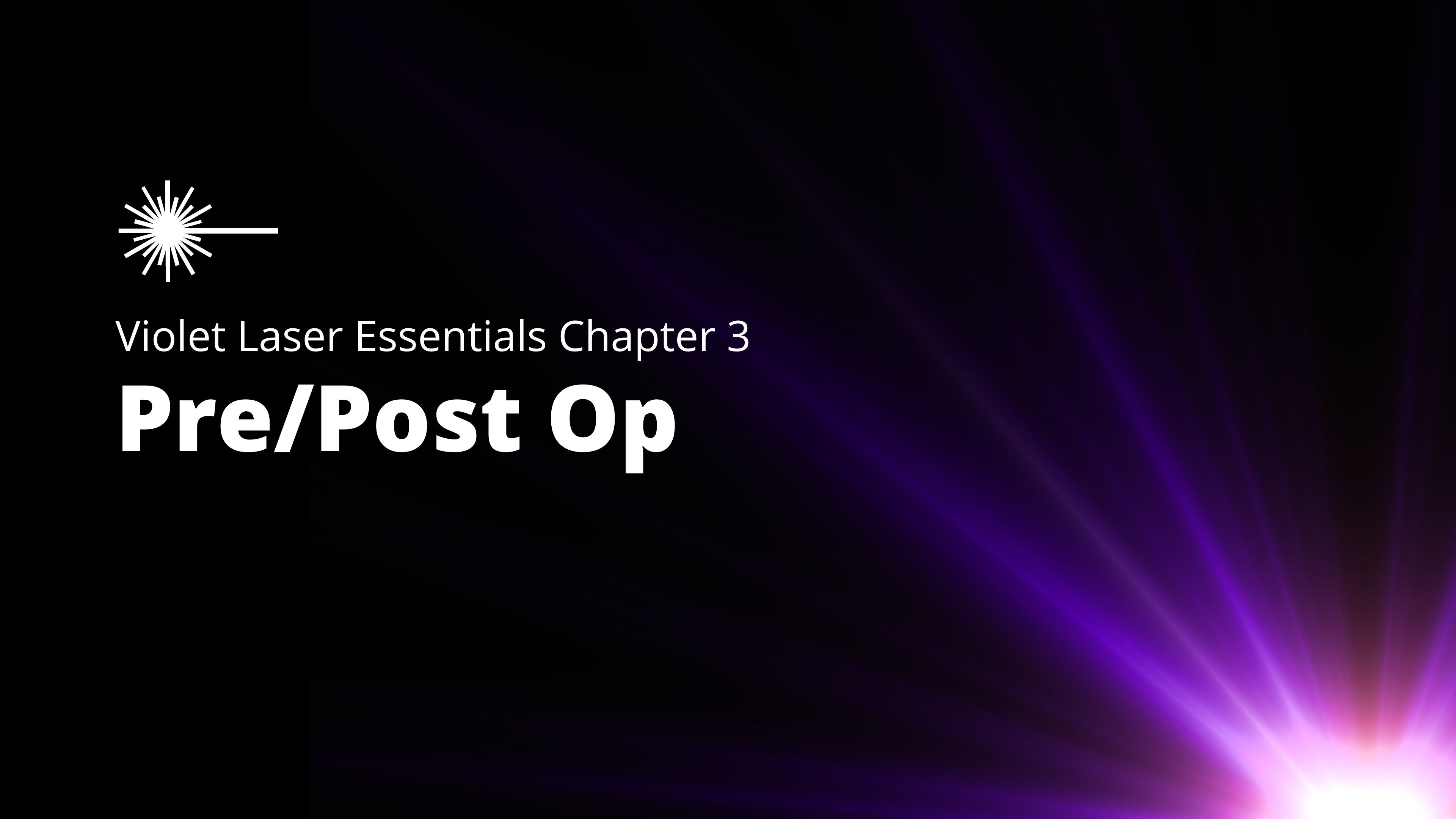 Violet Low-Level Laser Therapy Essentials - Chapter 3:  Pre-Post Op
