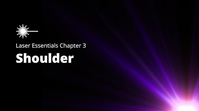 Laser Essentials - Chapter 3 - Shoulder