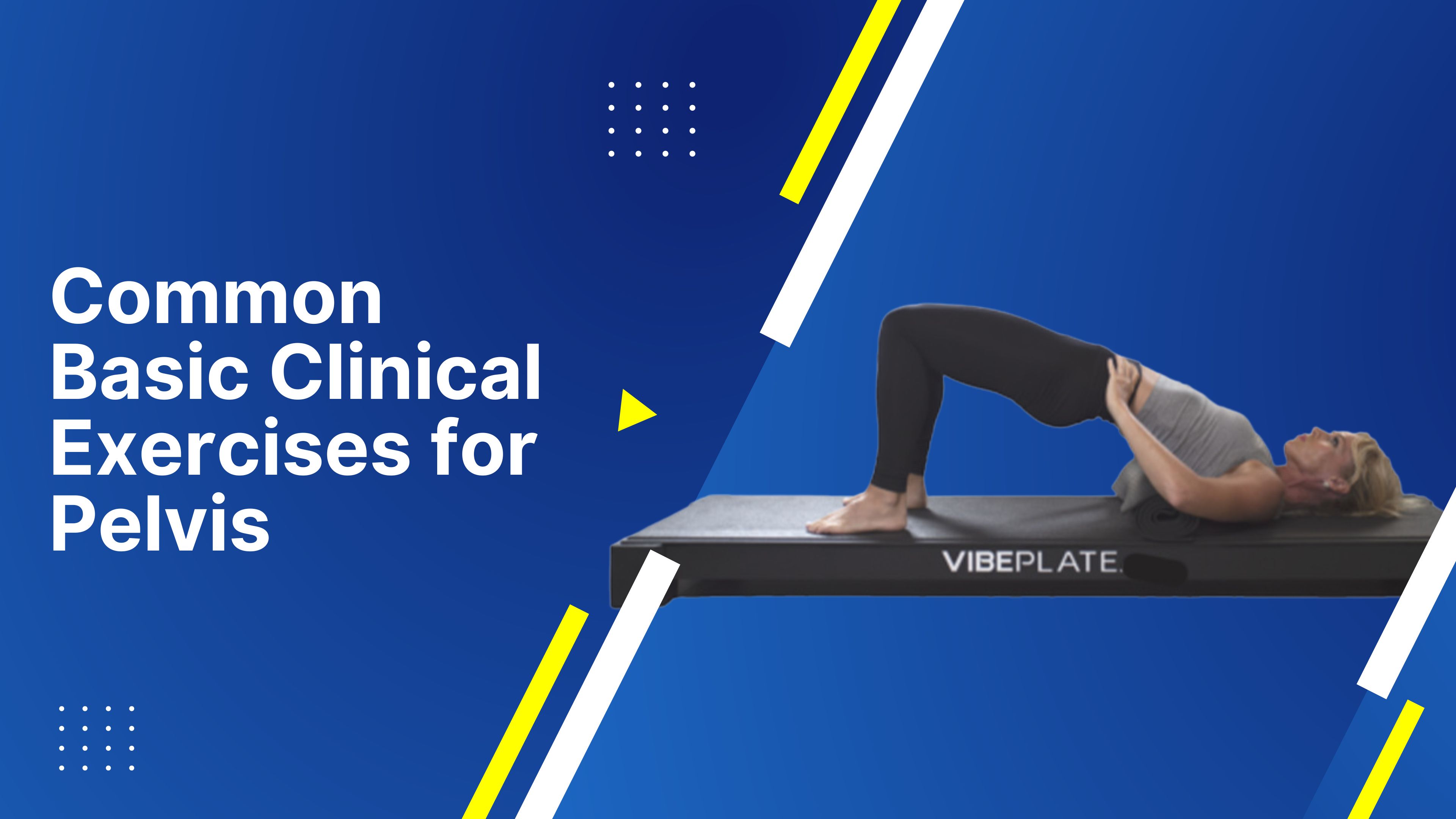 Common Basic Clinical Exercises for Pelvis