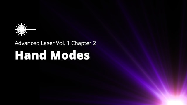 Advanced Laser Vol 1 - Chapter 2 - Hand Modes