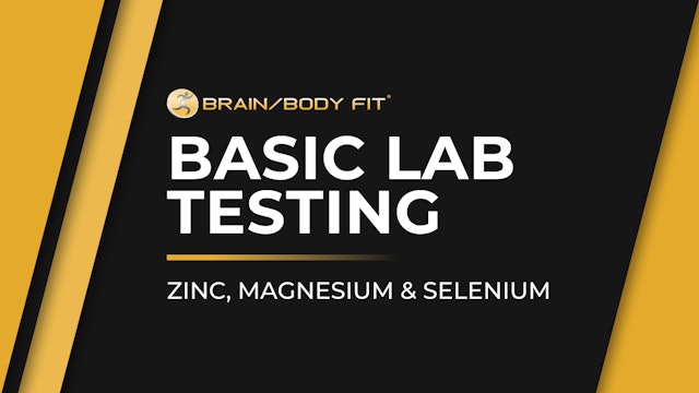 Basic Lab Testing Part 4 - Zinc, Magnesium & Selenium