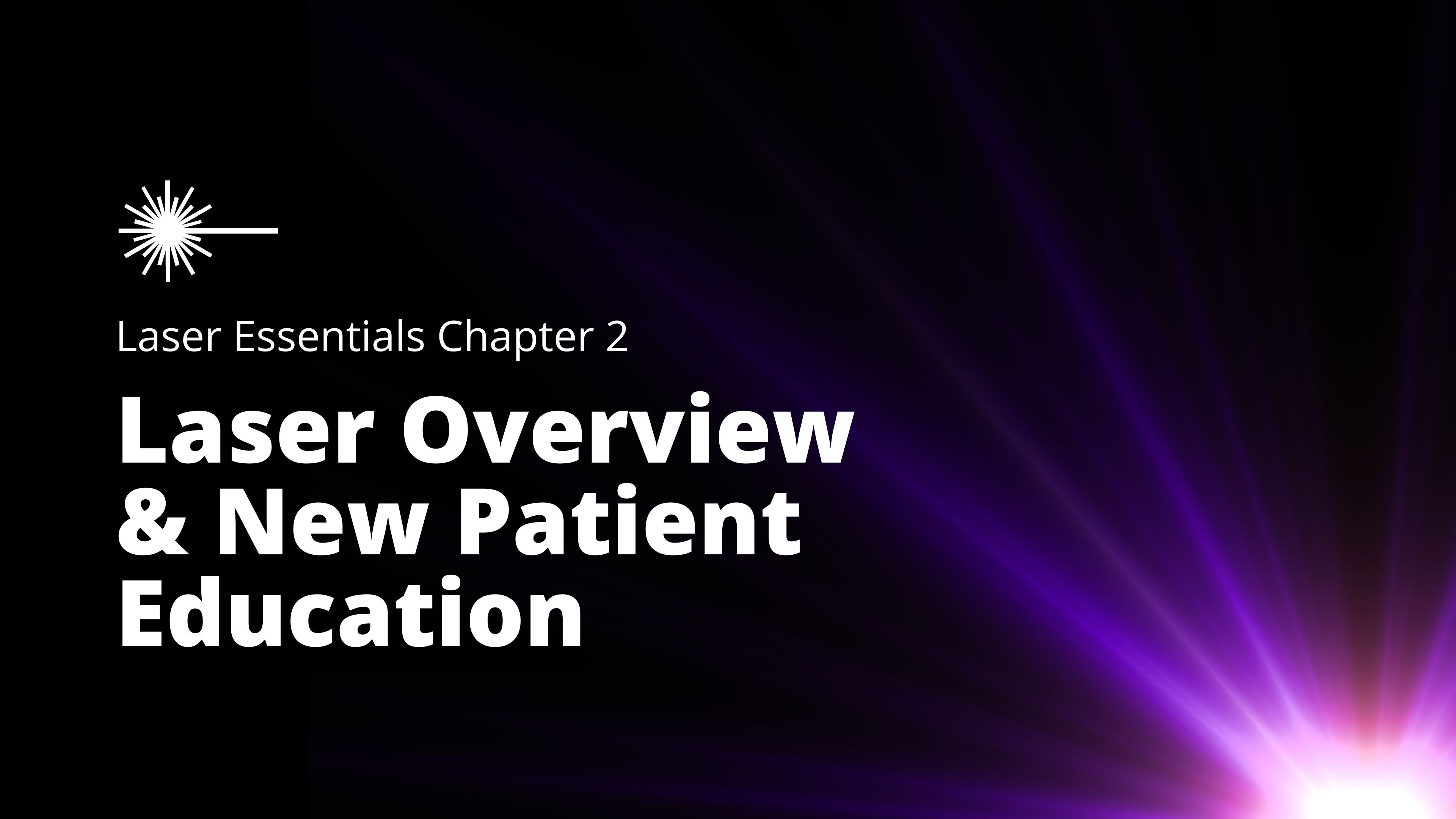 Low-Level Laser Essentials - Chapter 2 - Laser Overview & New Patient Education