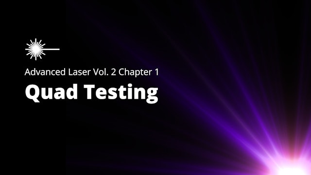 Advanced Laser Volume 2 - Chapter 1 - Quad Testing