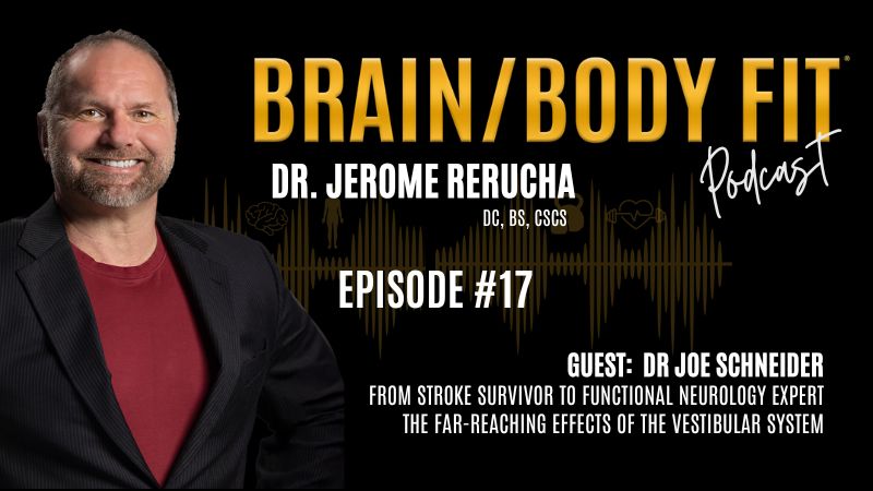 Brain/Body FIT® Podcast #17:  Dr. Joe Schneider
