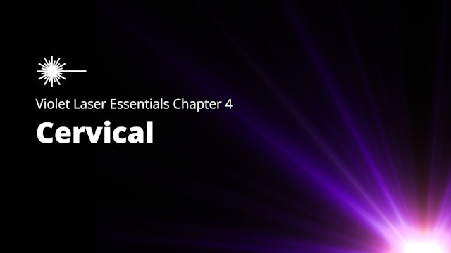 Violet Laser Essentials - Chapter 4 - Cervical