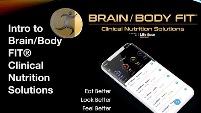 1 - Introduction to Brain/Body FIT® Clinical Nutrition Solutions