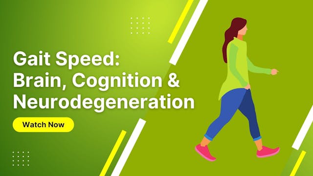 Gait Speed:  Brain, Cognition & Neuro...