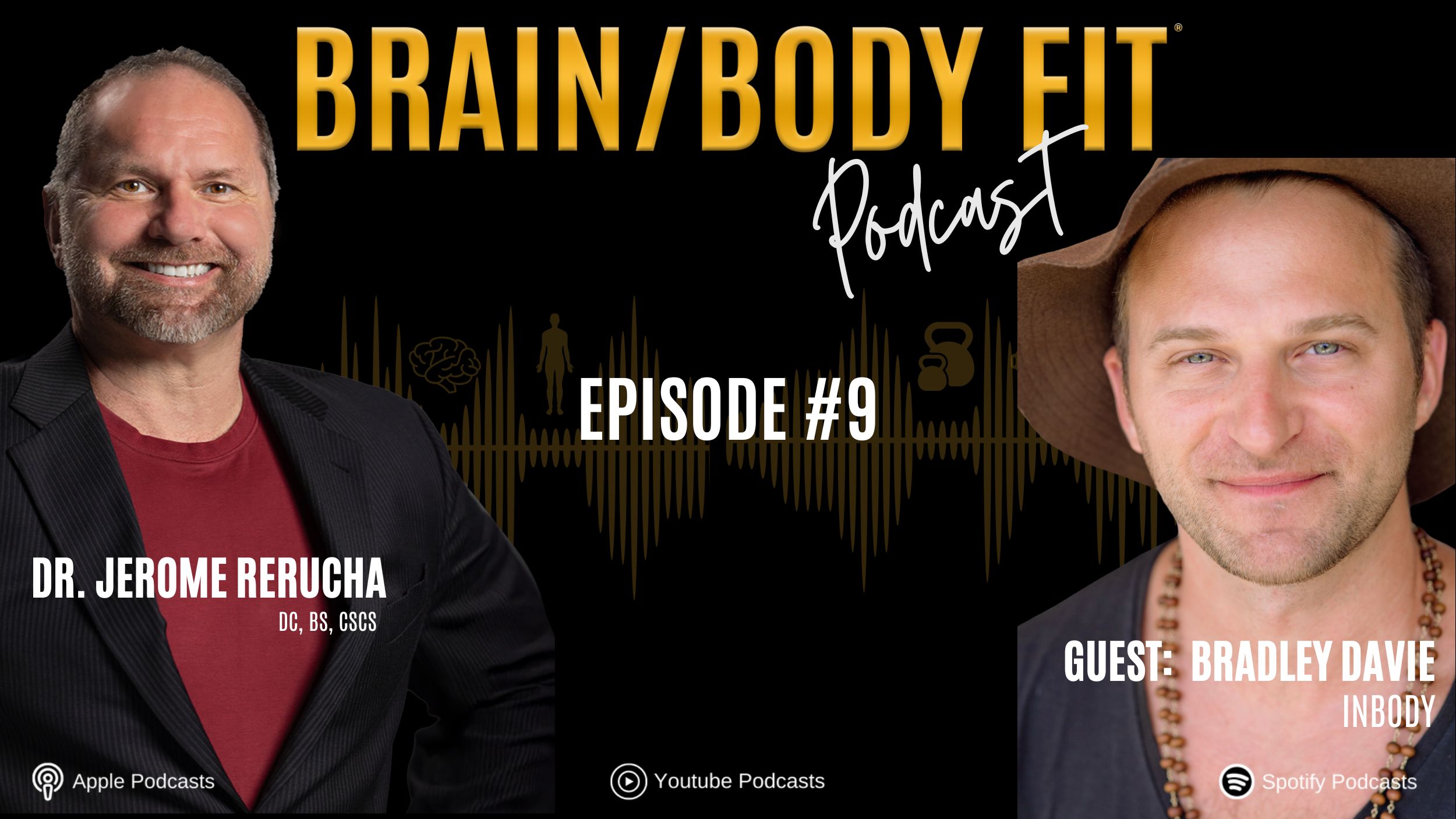 Brain/Body FIT® Podcast #9 - Bradley Davie