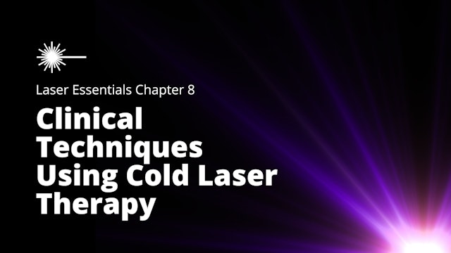 Laser Essentials - Chapter 8 - Clinical Techniques Using Cold Laser Therapy