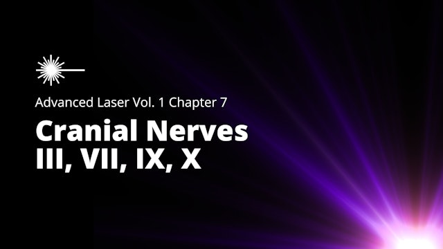 Advanced Laser Vol 1 - Chapter 7 - Cranial Nerves III, VII, IX, X