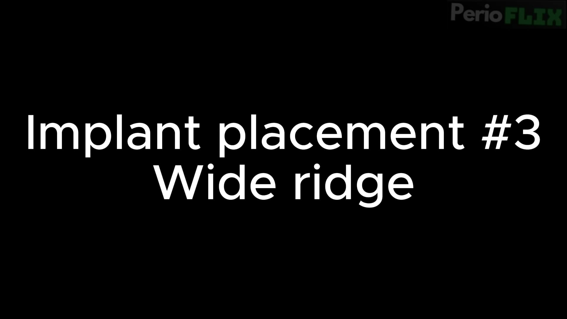 Implant placement wide ridge #3