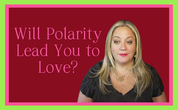 Will Polarity Lead You to Love?