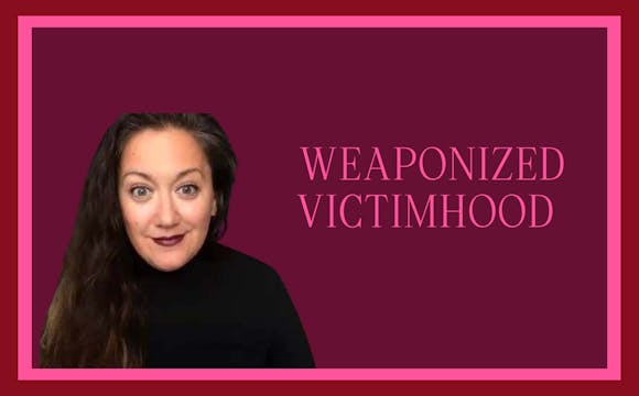 Weaponized Victimhood