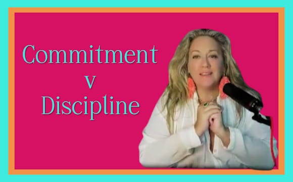 Commitment v Discipline