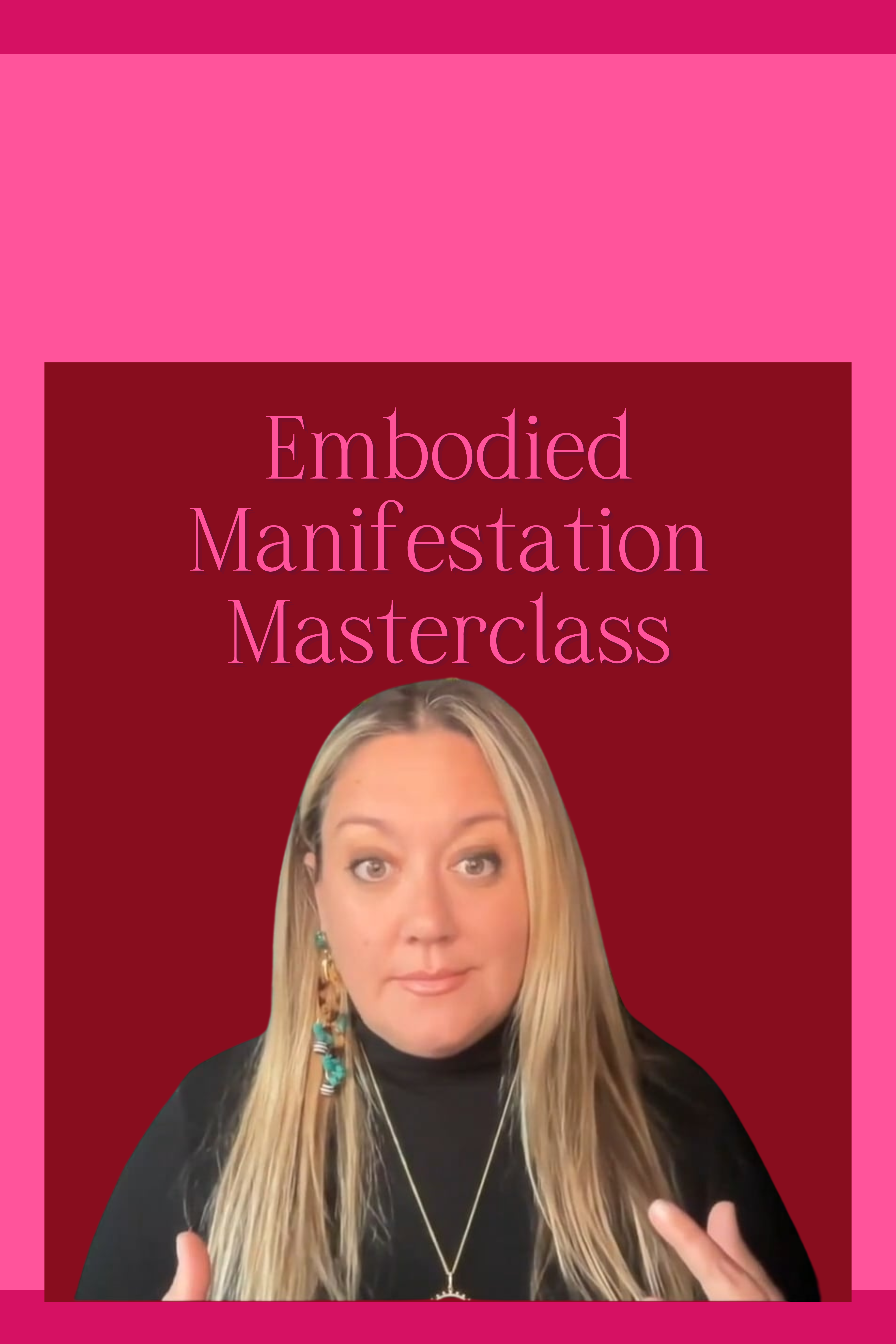 Embodied Manifestation Masterclass