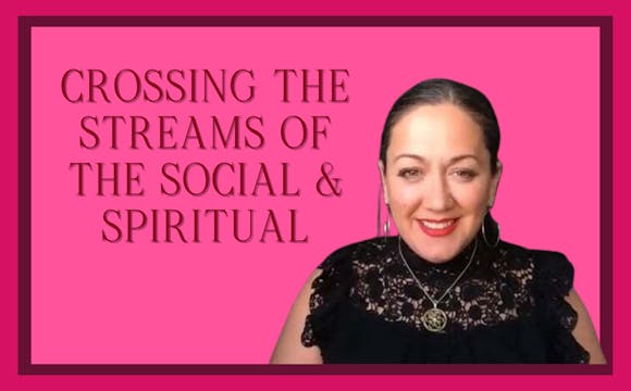 Crossing the Streams of the Social & Spiritual