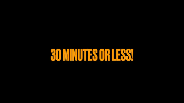 30 Minutes or Less