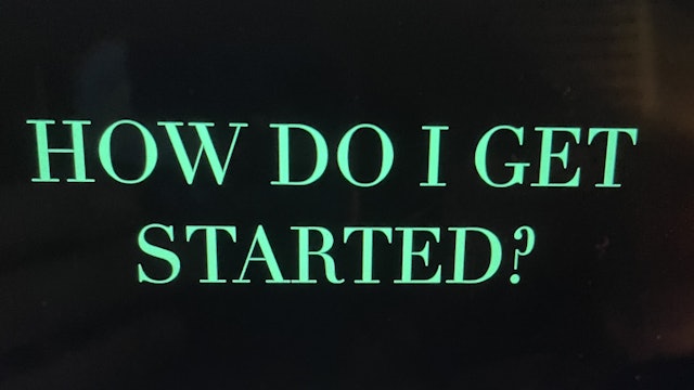 How do I get started?
