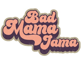 BURN ~ Bad Mama Jama! 