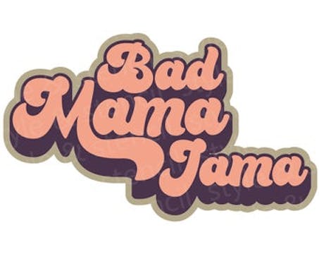 BURN ~ Bad Mama Jama! 