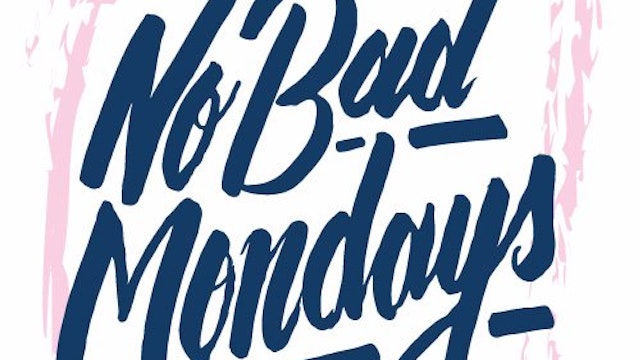 101 ~ No Bad Mondays! 